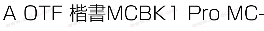 A OTF 楷書MCBK1 Pro MC字体转换
